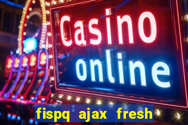 fispq ajax fresh limpeza profunda